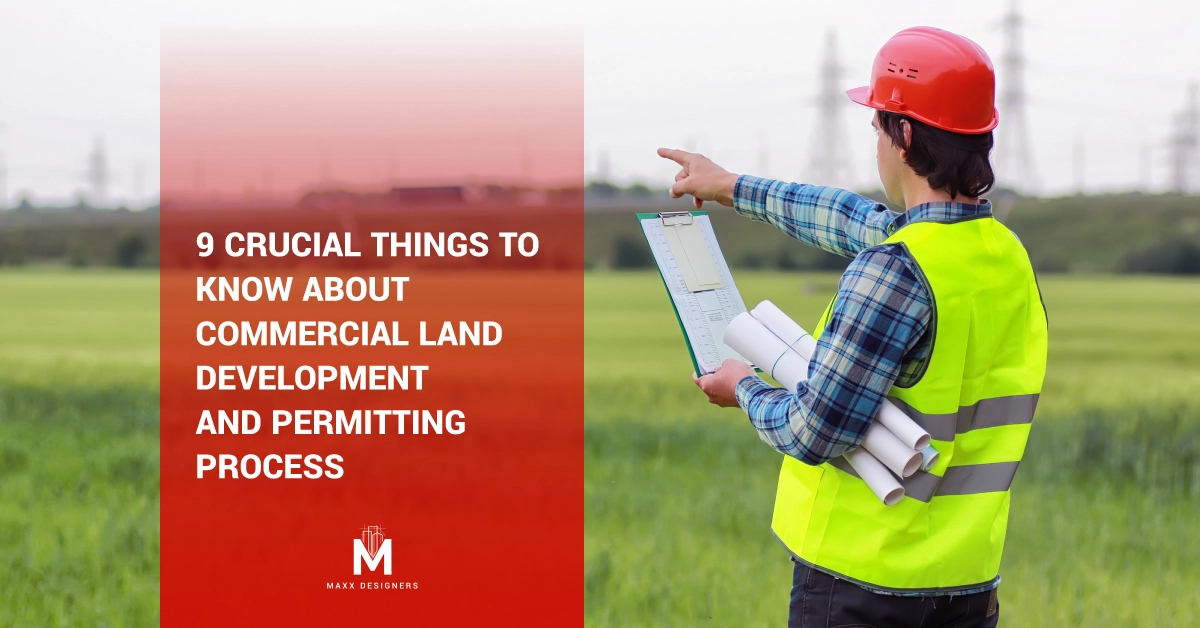 9 Crucial things to know about commercial land development and permitting process