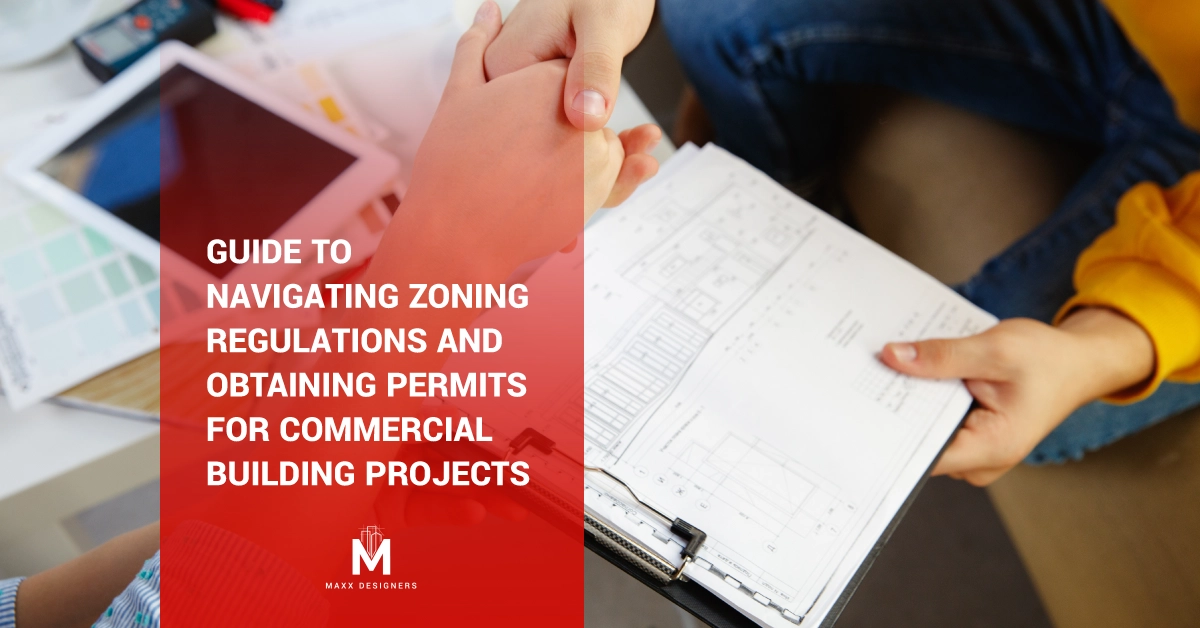 Guide to Navigating Zoning Regulations and Obtaining Permits for Commercial Building Projects